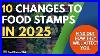 10 Changes To Food Stamps In 2025 How They Will Affect You