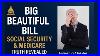Breaking Big Billionaire Bill U0026 Your Social Security U0026 Medicare Plus Live Q U0026a