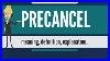 What Is Precancel What Does Precancel Mean Precancel Meaning Definition Explanation